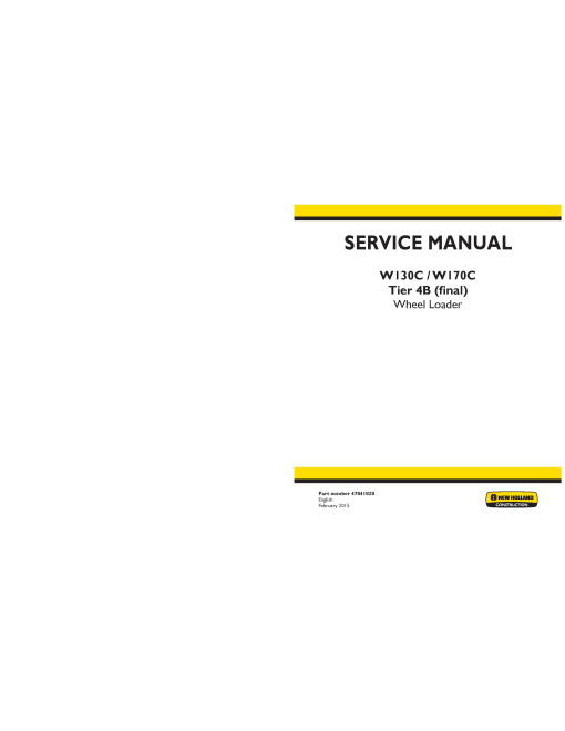 New Holland W130C and W170C Tier 4B Final Wheeled Loaders Service Manual (47841828) New Holland W130C and W170C Tier 4B Final Wheeled Loaders Service Manual (47841828)