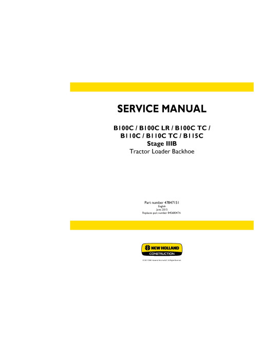 New Holland B100C, B100C LR, B100C TC, B110C, B110C TC and B115C Stage IIIB Backhoe Loaders Service Manual (47847151) New Holland B100C, B100C LR, B100C TC, B110C, B110C TC and B115C Stage IIIB Backhoe Loaders Service Manual (47847151)