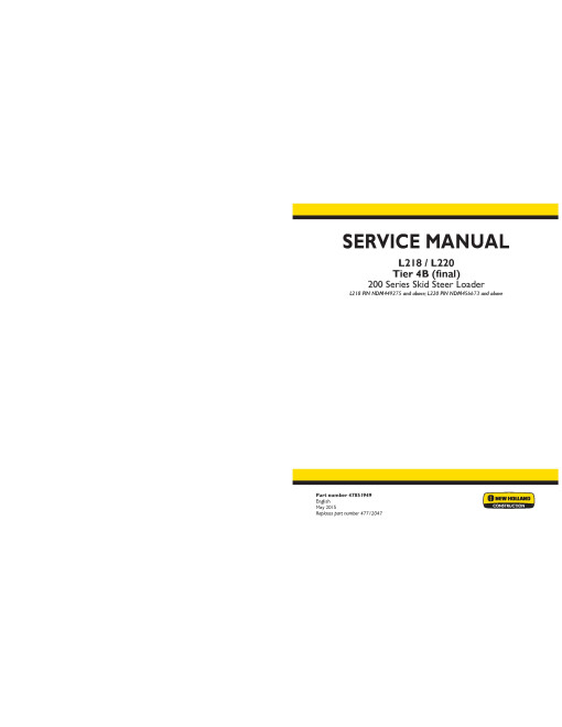 New Holland L218 (SN from NDM449275) and L220 (SN from NDM456673) Tier 4B Final Skid Steer Loaders Service Manual (47851949) New Holland L218 (SN from NDM449275) and L220 (SN from NDM456673) Tier 4B Final Skid Steer Loaders Service Manual (47851949)