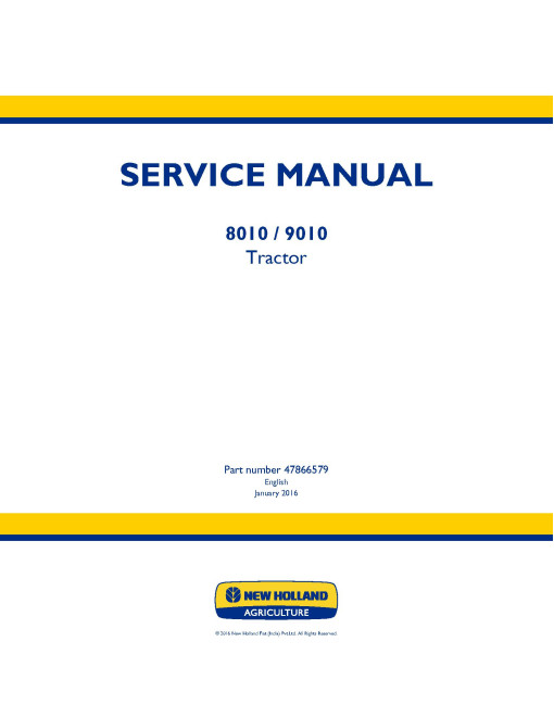 New Holland 8010 and 9010 Tractors Service Manual (47866579) New Holland 8010 and 9010 Tractors Service Manual (47866579)
