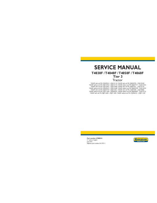 New Holland T4030F, T4040F, T4050F and T4060F Tier 3 Tractors (North American Edition) Service Manual (47888341) New Holland T4030F, T4040F, T4050F and T4060F Tier 3 Tractors (North American Edition) Service Manual (47888341)