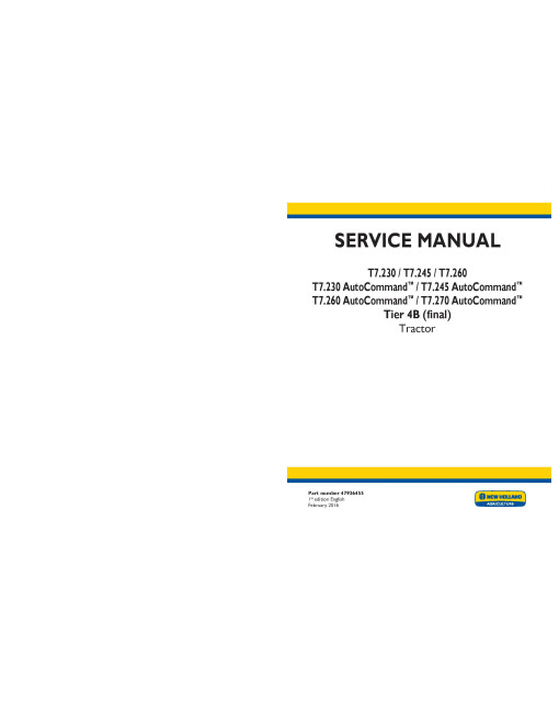 New Holland T7.230, T7.245, T7.260, AutoCommand T7.230, T7.245, T7.260 and T7.270 Tier 4B Final Tractors (North America) Service Manual (47936455)