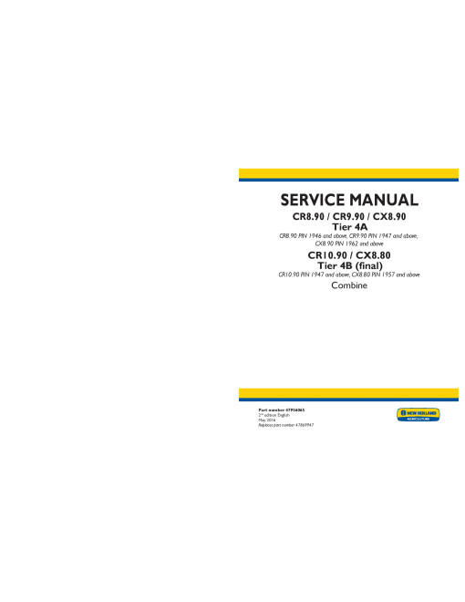 New Holland CX8.80, CR10.90 Tier 4B Final and CR8.90, CR9.90, CX8.90 Tier 4A Combines Service Manual (47956065) New Holland CX8.80, CR10.90 Tier 4B Final and CR8.90, CR9.90, CX8.90 Tier 4A Combines Service Manual (47956065)