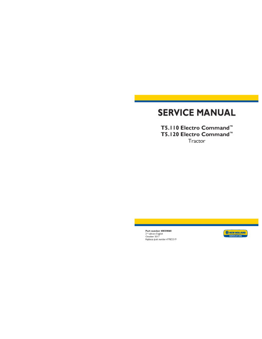 New Holland Electro Command T5.110 and T5.120 Tractors (North America) Service Manual (48038068) New Holland Electro Command T5.110 and T5.120 Tractors (North America) Service Manual (48038068)