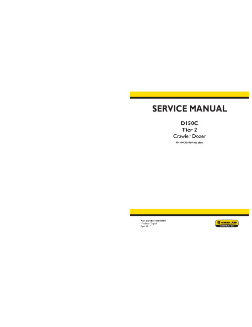 New Holland D150C (SN from NHC106500) Tier 2 Crawler Dozers Service Manual (48048569)