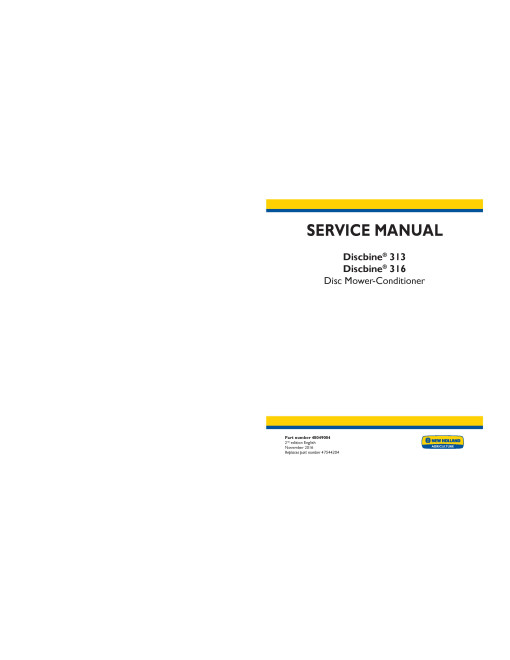 New Holland Discbine 313 and 316 Disk Mower-Conditioners Service Manual (48049004)