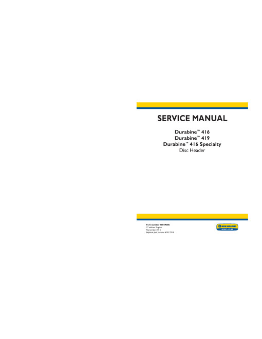 New Holland Durabine 416, 416 Specialty and 419 Disc Headers Service Manual (48049006) New Holland Durabine 416, 416 Specialty and 419 Disc Headers Service Manual (48049006)