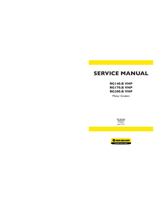 New Holland RG140.B VHP, RG170.B VHP and RG200.B VHP Tier 3 Motor Graders (Latin America) Service Manual (48050423D) New Holland RG140.B VHP, RG170.B VHP and RG200.B VHP Tier 3 Motor Graders (Latin America) Service Manual (48050423D)