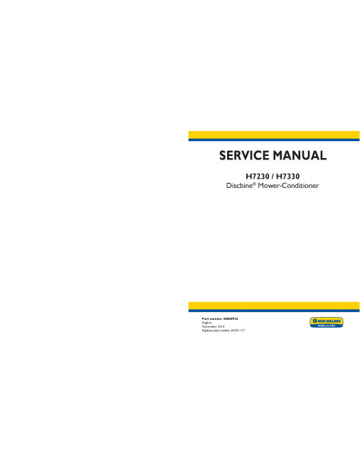 New Holland Discbine H7230 and H7330 Mower-Conditioners Service Manual (48068916) New Holland Discbine H7230 and H7330 Mower-Conditioners Service Manual (48068916)