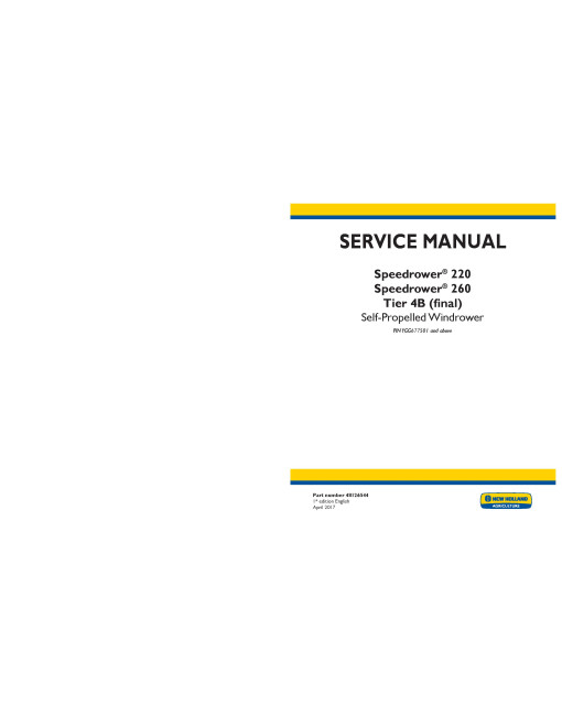 New Holland Speedrower 220 and 260 Tier 4B Final Self-Propelled Windrowers (North America) Service Manual (48126544)