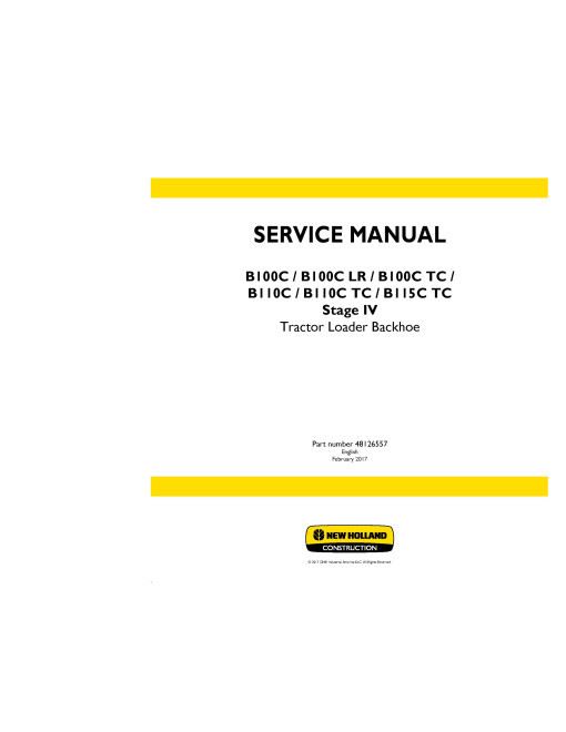New Holland B100C, B100C LR, B100C TC, B110C, B110C TC and B115C TC Backhoe Loaders Service Manual (48126557) New Holland B100C, B100C LR, B100C TC, B110C, B110C TC and B115C TC Backhoe Loaders Service Manual (48126557)