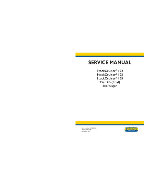 New Holland StackCruiser 102, 103 and 105 Tier 4B Final Bale Wagons (North America) Service Manual (48190534)