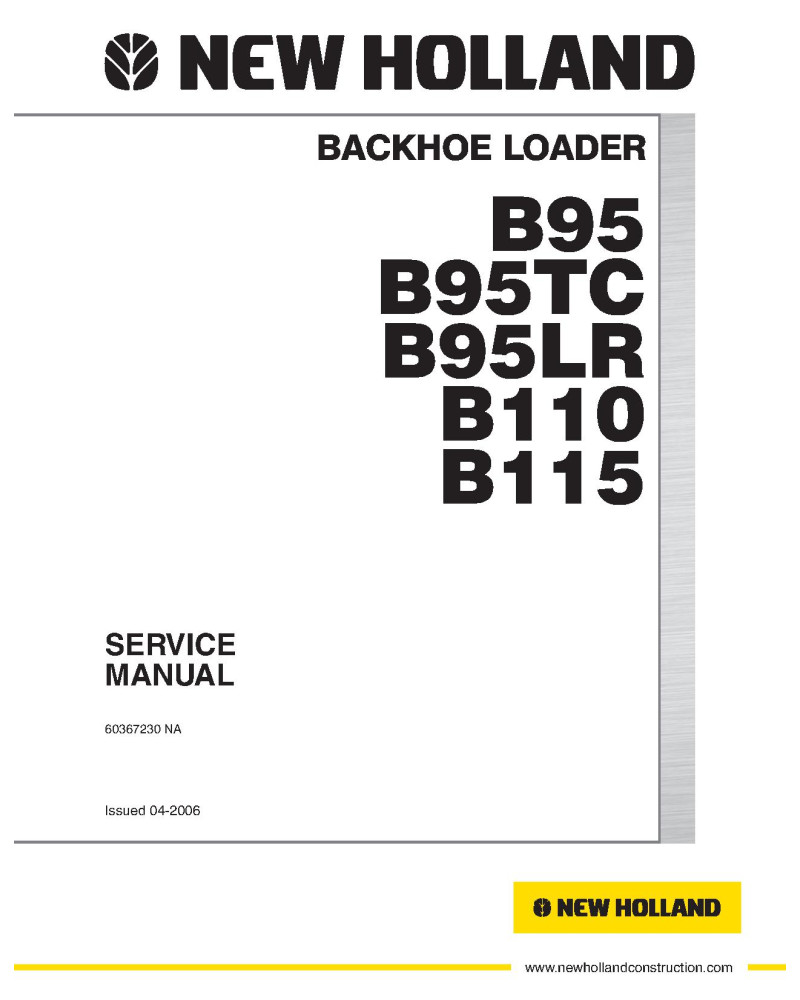 New Holland B110, B115, B95, B95LR and B95TC Backhoe Loaders Service Manual (60367230NA) New Holland B110, B115, B95, B95LR and B95TC Backhoe Loaders Service Manual (60367230NA)