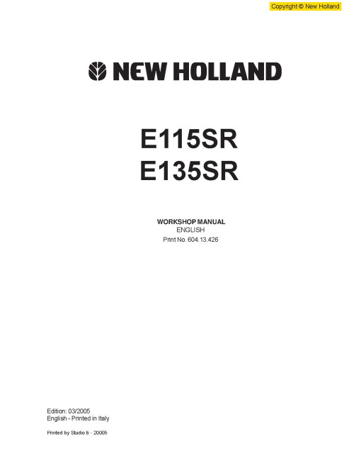 New Holland E115 SR and E135 SR Crawler Excavators Workshop Manual (60413426) New Holland E115 SR and E135 SR Crawler Excavators Workshop Manual (60413426)