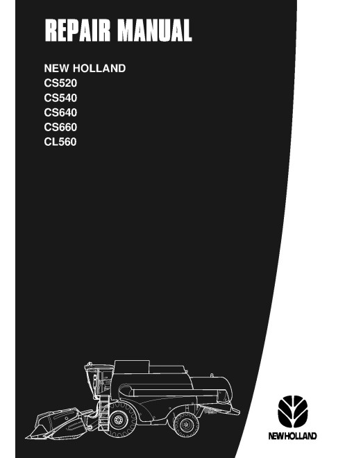 New Holland CL560, CS520, CS540, CS640 and CS660 Combines Repair Manual (6043401100)
