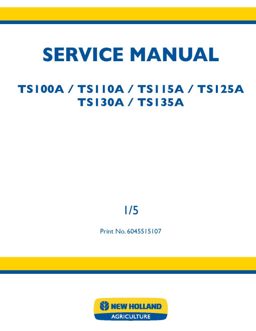 New Holland TS100A, TS110A, TS115A, TS125A, TS130A and TS135A Tractors Service Manual (6045515107)