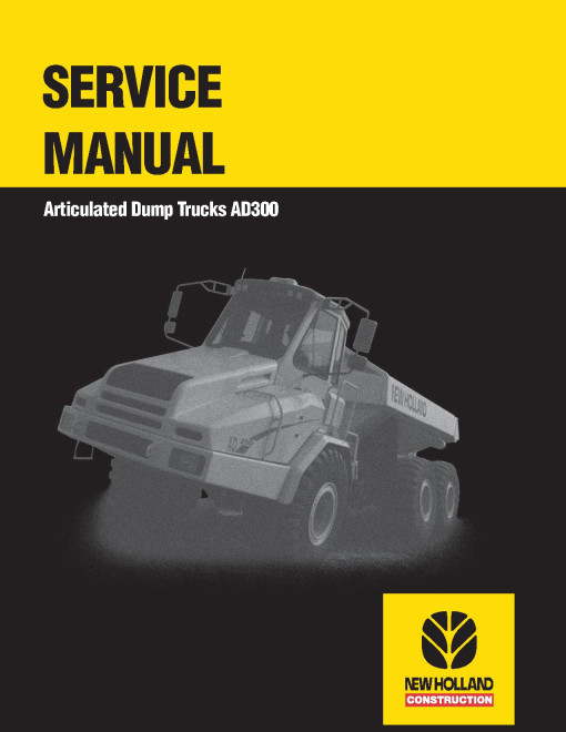 New Holland AD300 Articulated Dump Trucks Service Manual (6045615101) New Holland AD300 Articulated Dump Trucks Service Manual (6045615101)