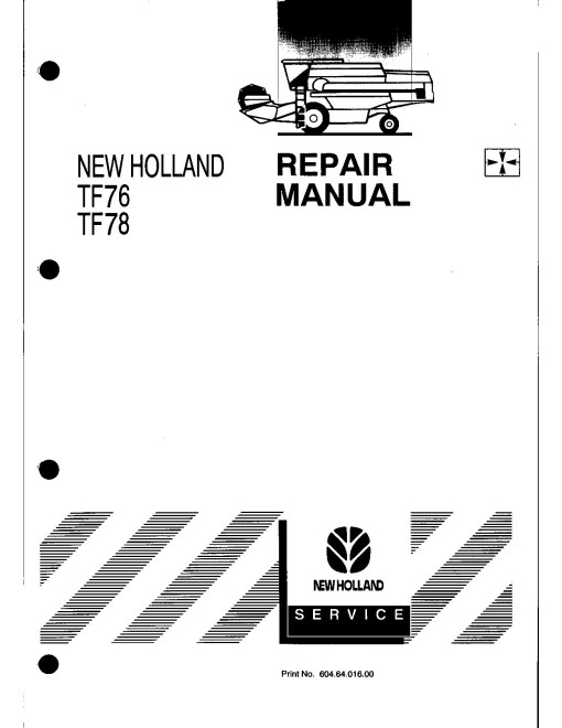 New Holland TF76 and TF78 Combines Repair Manual (6046401600) New Holland TF76 and TF78 Combines Repair Manual (6046401600)