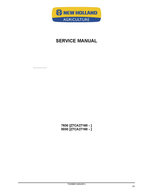 New Holland 7630 and 8030 (SN from Z7CA27168) Tractors Service Manual (73403953)