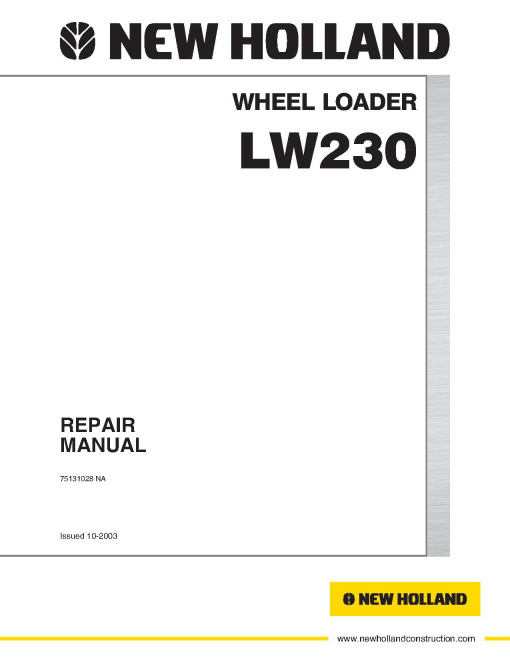 New Holland LW230 Wheeled Loaders Service Manual (75131028) New Holland LW230 Wheeled Loaders Service Manual (75131028)