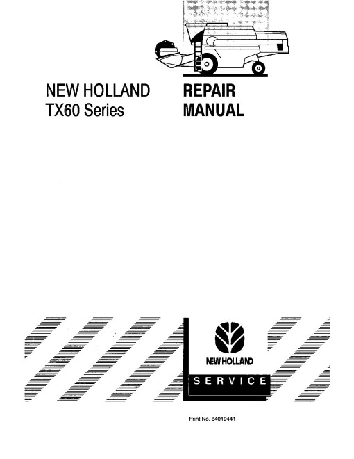New Holland TX62, TX63, TX64, TX65, TX66, TX67 and TX68 Combines Repair Manual (84019441)
