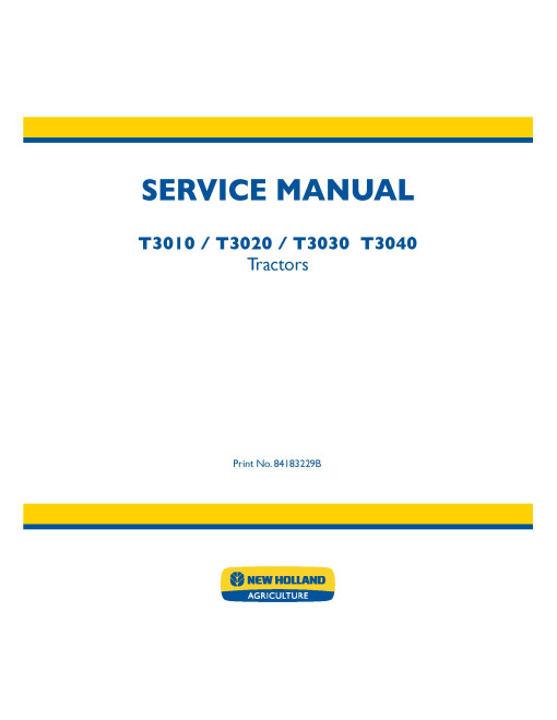 New Holland T3010, T3020, T3030 and T3040 Tractors Service Manual (84183229B)