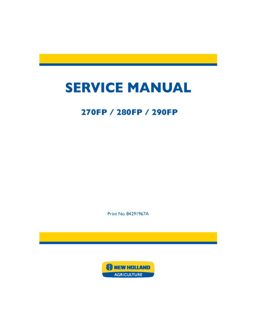 New Holland 270FP, 280FP and 290FP Forage Headers Service Manual (84291967A) New Holland 270FP, 280FP and 290FP Forage Headers Service Manual (84291967A)