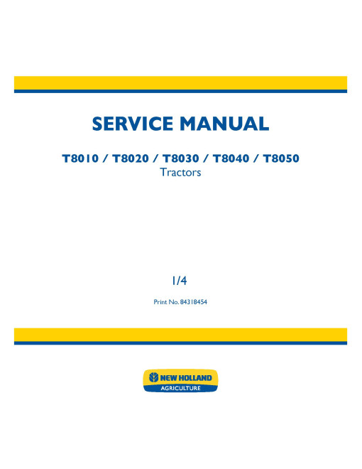 New Holland T8010, T8020, T8030, T8040 and T8050 (SN: Z8Rx06001-) Tractors Service Manual (84318454)