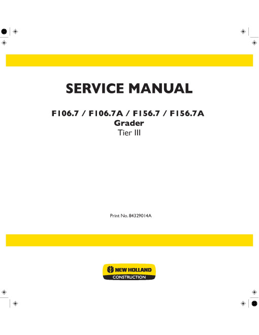 New Holland F106.7, F106.7A, F156.7 and F156.7A Tier 3 Graders Service Manual (84329014A)