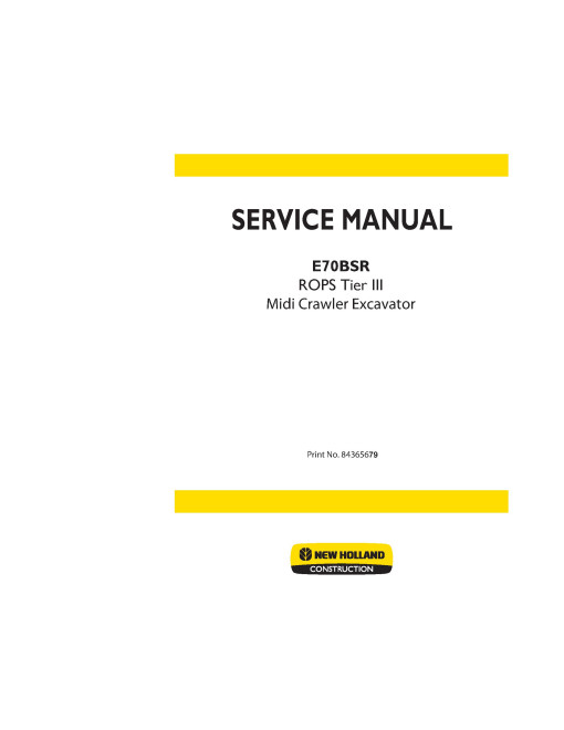 New Holland E70BSR Tiier 3 Compact Excavators Service Manual (84365679) New Holland E70BSR Tiier 3 Compact Excavators Service Manual (84365679)