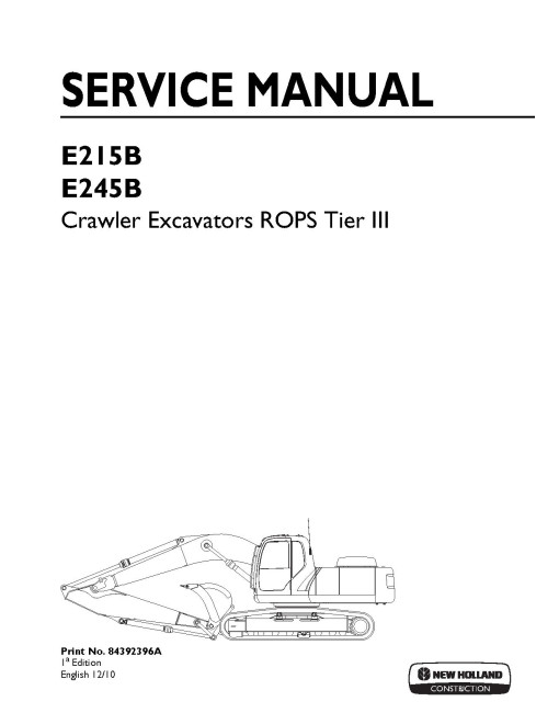 New Holland E215B and E245B Tier 3 Crawler Excavators Service Manual (84392396A) New Holland E215B and E245B Tier 3 Crawler Excavators Service Manual (84392396A)