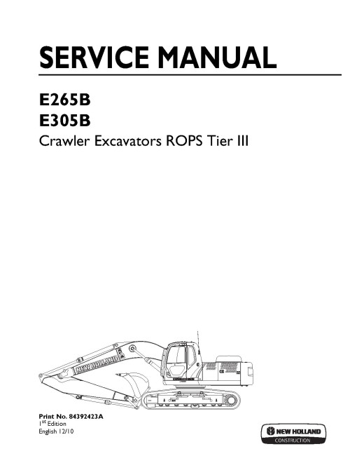 New Holland E265B and E305B Tier 3 Crawler Excavators Service Manual (84392423A) New Holland E265B and E305B Tier 3 Crawler Excavators Service Manual (84392423A)