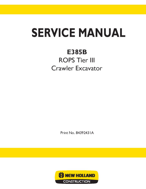 New Holland E385B Tier 3 Crawler Excavators Service Manual (84392431A) New Holland E385B Tier 3 Crawler Excavators Service Manual (84392431A)