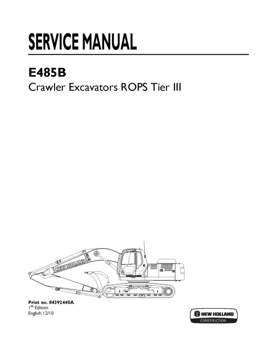 New Holland E485B Tier 3 Crawler Excavators Service Manual (84392440A) New Holland E485B Tier 3 Crawler Excavators Service Manual (84392440A)