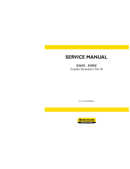 New Holland E265C and E305C Tier 4 Crawler Excavators Service Manual (84394849A) New Holland E265C and E305C Tier 4 Crawler Excavators Service Manual (84394849A)