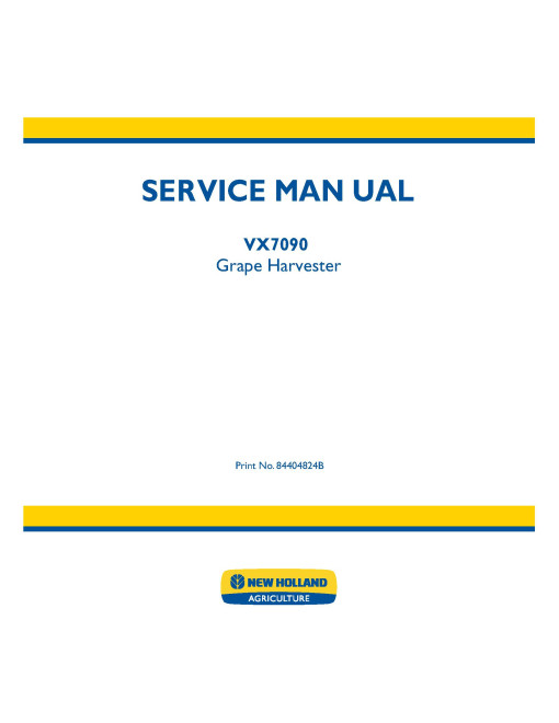 New Holland VX7090 Grape Harvesters Repair Manual (84404824B)