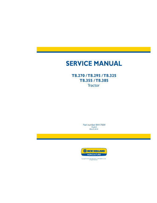 New Holland T8.270, T8.295, T8.325, T8.355 and T8.385 Tractors Service Manual (84417609)