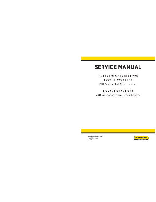 New Holland C227, C232, C238 Compact Track Loaders, L213, L215, L218, L220, L223, L225 and L230 Skid Steer Loaders Service Manual (84423865) New Holland C227, C232, C238 Compact Track Loaders, L213, L215, L218, L220, L223, L225 and L230 Skid Steer Loaders Service Manual (84423865)