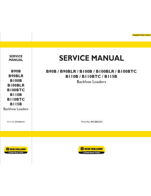 New Holland B100B, B100BLR, B100BTC, B110B, B110BTC, B115B, B90B and B90BLR Backhoe Loaders Service Manual (84428663A1) New Holland B100B, B100BLR, B100BTC, B110B, B110BTC, B115B, B90B and B90BLR Backhoe Loaders Service Manual (84428663A1)