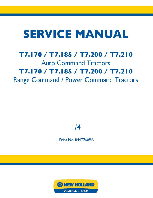 New Holland Auto Command, Power Command, Range Command T7.170, T7.185, T7.200 and T7.210 Tractors Service Manual (84477609A)