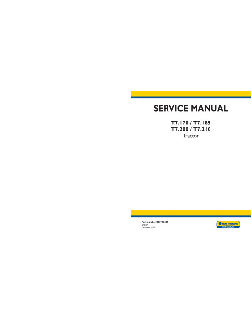 New Holland T7.170, T7.185, T7.200 and T7.210 Tractors Service Manual (84479148A)