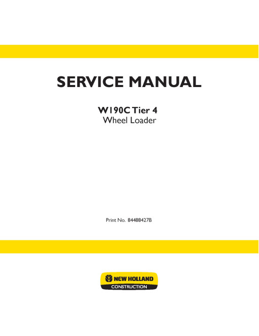 New Holland W190C Tier 4 Wheeled Loaders Service Manual (84488427B) New Holland W190C Tier 4 Wheeled Loaders Service Manual (84488427B)