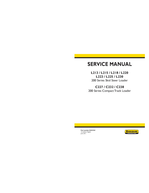 New Holland C227, C232, C238 Compact Track Loaders, L213, L215, L218, L220, L223, L225 and L230 Skid Steer Loaders Workshop Manual (84522361) New Holland C227, C232, C238 Compact Track Loaders, L213, L215, L218, L220, L223, L225 and L230 Skid Steer Loaders Workshop Manual (84522361)