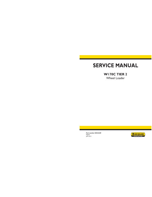 New Holland W170C Tier 2 Wheeled Loaders Service Manual (84524449) New Holland W170C Tier 2 Wheeled Loaders Service Manual (84524449)
