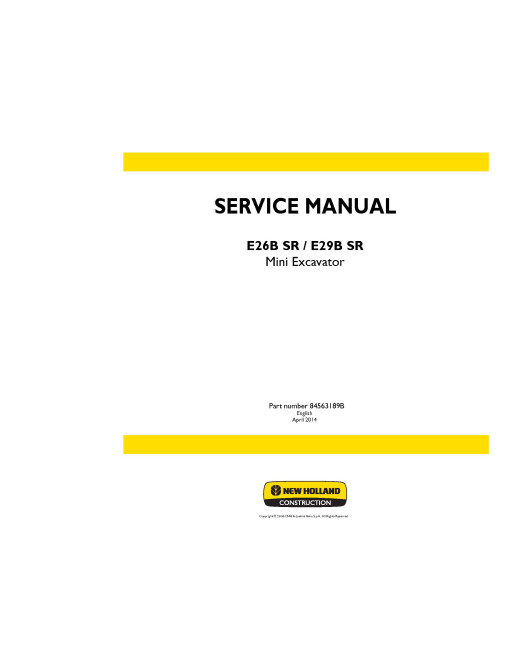 New Holland E26B SR and E29B SR Compact Excavators Service Manual (84563189B) New Holland E26B SR and E29B SR Compact Excavators Service Manual (84563189B)