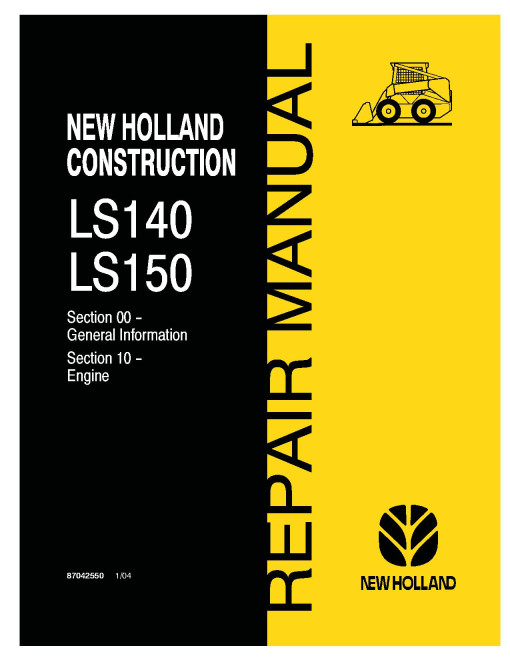 New Holland LS140 and LS150 Skid Steer Loaders Repair Manual (87036977)