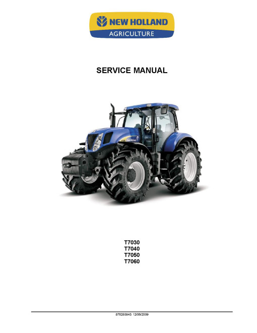 New Holland T7030, T7040, T7050 and T7060 Tractors (North American Edition) set of Service Manuals (87628084BNA) New Holland T7030, T7040, T7050 and T7060 Tractors (North American Edition) set of Service Manuals (87628084BNA)
