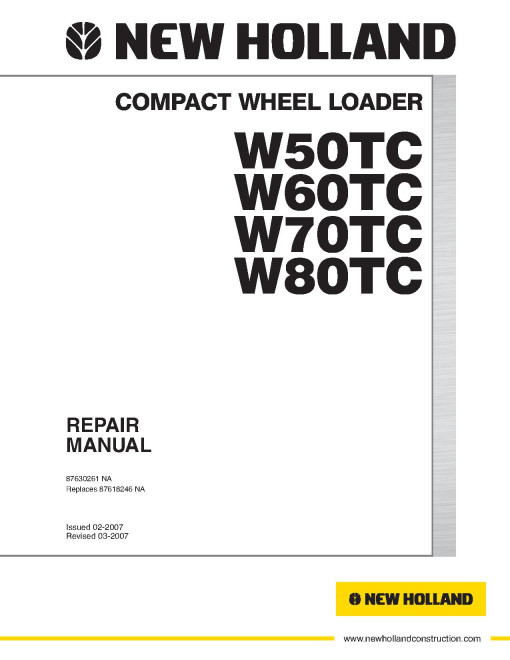 New Holland W50TC, W60TC, W70TC and W80TC Wheeled Loaders Repair Manual (87630261NA) New Holland W50TC, W60TC, W70TC and W80TC Wheeled Loaders Repair Manual (87630261NA)