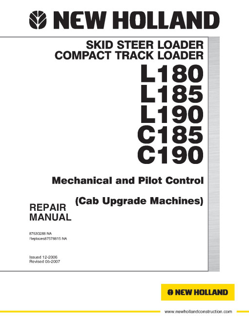 New Holland C185, C190 Compact Track Loaders, L180, L185 and L190 Skid Steer Loaders Repair Manual (87630288NA) New Holland C185, C190 Compact Track Loaders, L180, L185 and L190 Skid Steer Loaders Repair Manual (87630288NA)