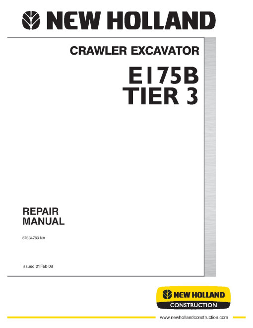 New Holland E175B Tier 3 Crawler Excavators (North American Edition) Repair Manual (87634783NA) New Holland E175B Tier 3 Crawler Excavators (North American Edition) Repair Manual (87634783NA)